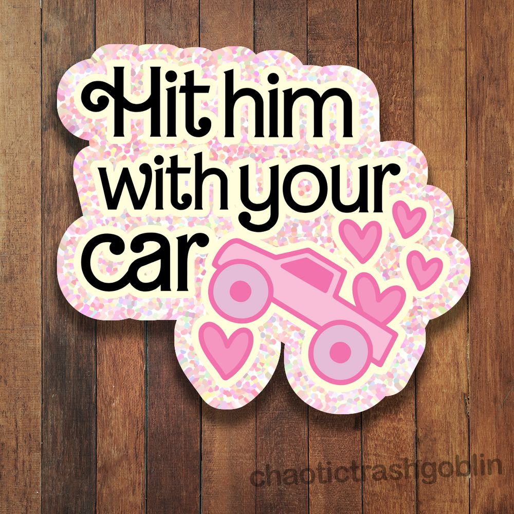 Hit Him With Your Car 