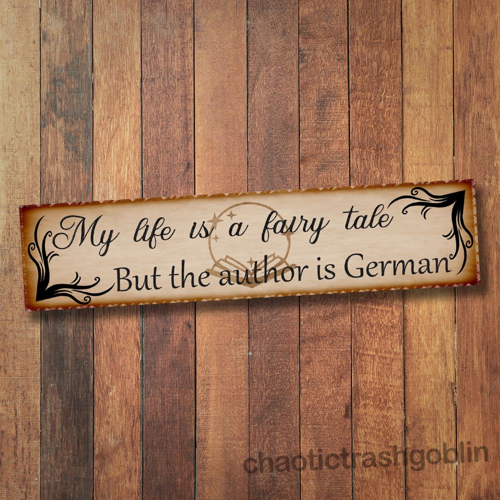 My Life is a Fairy Tale, but the Author is German