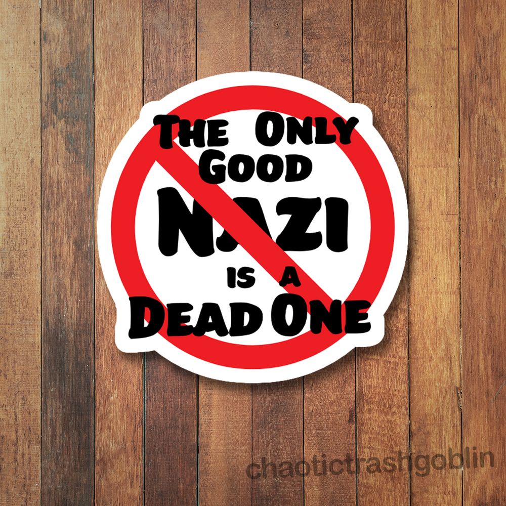 The Only Good Nazi Is a Dead One