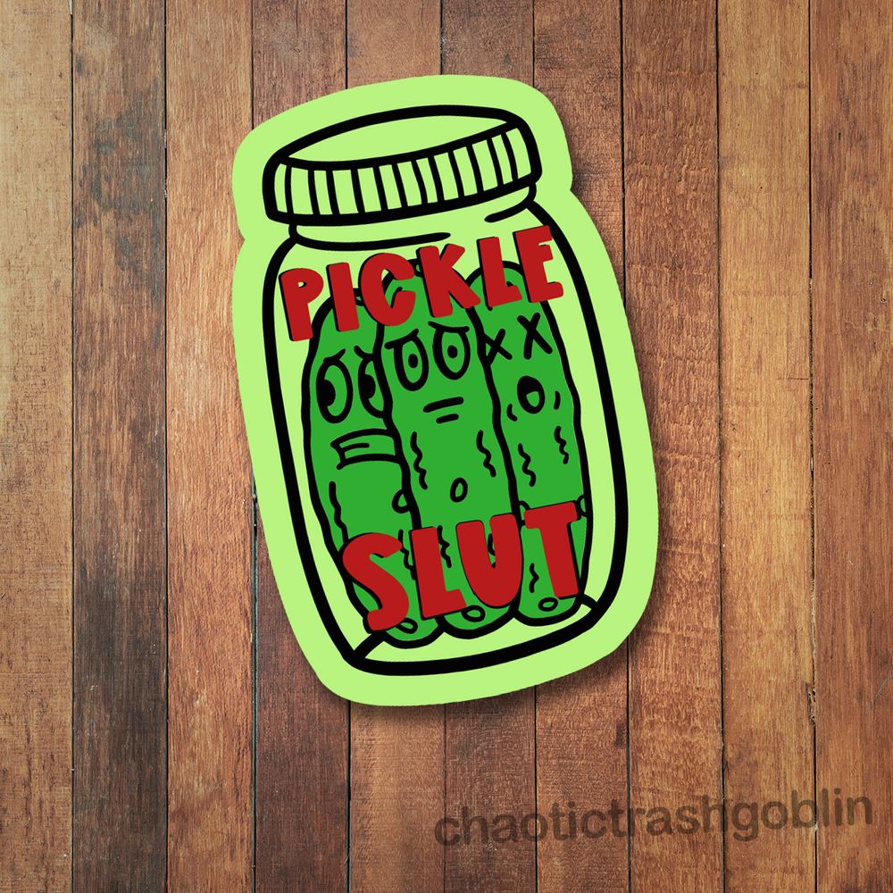 Pickle Slut