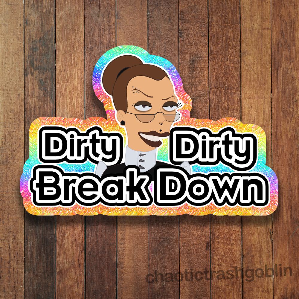 Dirty Dirty Breakdown